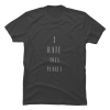 i hate humans t shirt